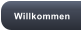 Willkommen