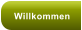 Willkommen